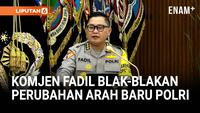 Komjen Fadil Blak-blakan Polri Banyak Masalah, Ungkap Arah Baru Depan Kapolri