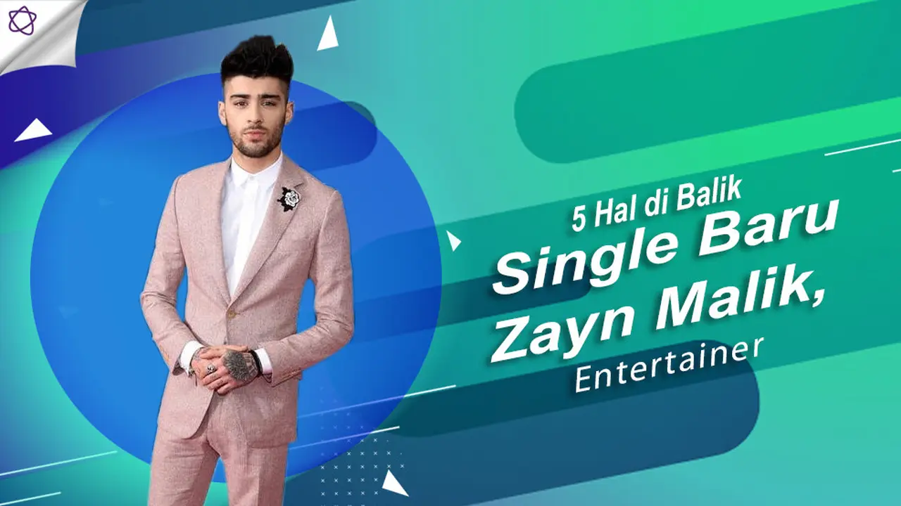 [Bintang] 5 Hal di Balik Single Baru Zayn Malik, Entertainer