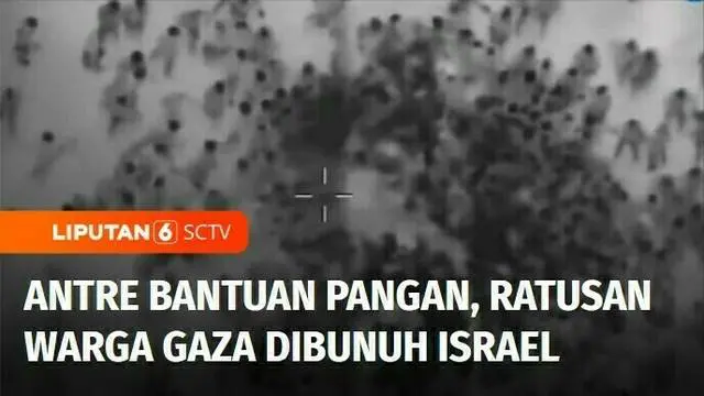 VIDEO: Tengah Antre Bantuan Pangan, Seratusan Warga Gaza Dibunuh Israel