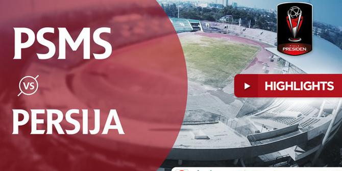 VIDEO: Highlights Semifinal Piala Presiden 2018, PSMS Vs Persija 1-4