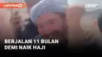 Salut! Pria Inggris Tunaikan Ibadah Haji Usai 11 Bulan Berjalan Kaki
