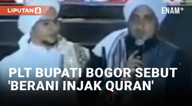 Plt Bupati Bogor Dikecam Akibat Pernyataan "Injak Al-Quran"