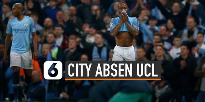 VIDEO: Manchester City Absen Kompetisi Eropa 2 Musim Mendatang