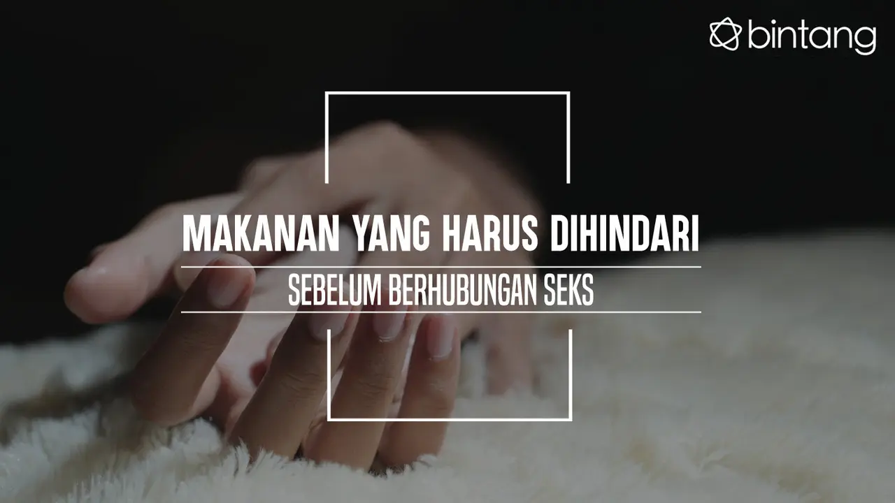 Hindari makanan ini sebelum berhubungan seks. (Foto: Deki Prayoga, Digital Imaging: Nurman Abdul Hakim/Bintang.com)