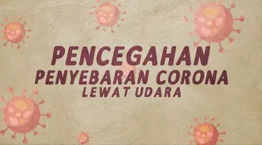 Kita bisa lakukan ini untuk menghindari penularan Virus Corona melalui udara.