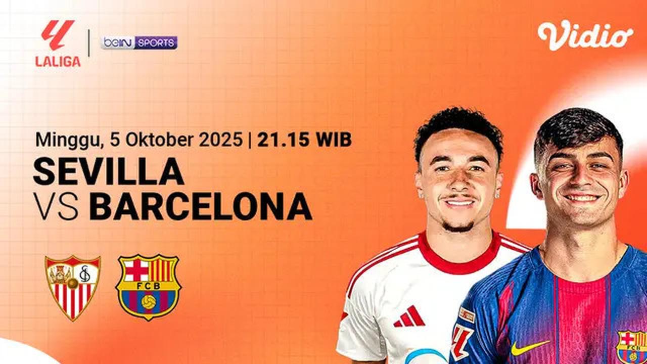 Link Live Streaming LaLiga Sevilla vs Barcelona, Minggu 5 Oktober 2025 Pukul 21.15 WIB di Vidio