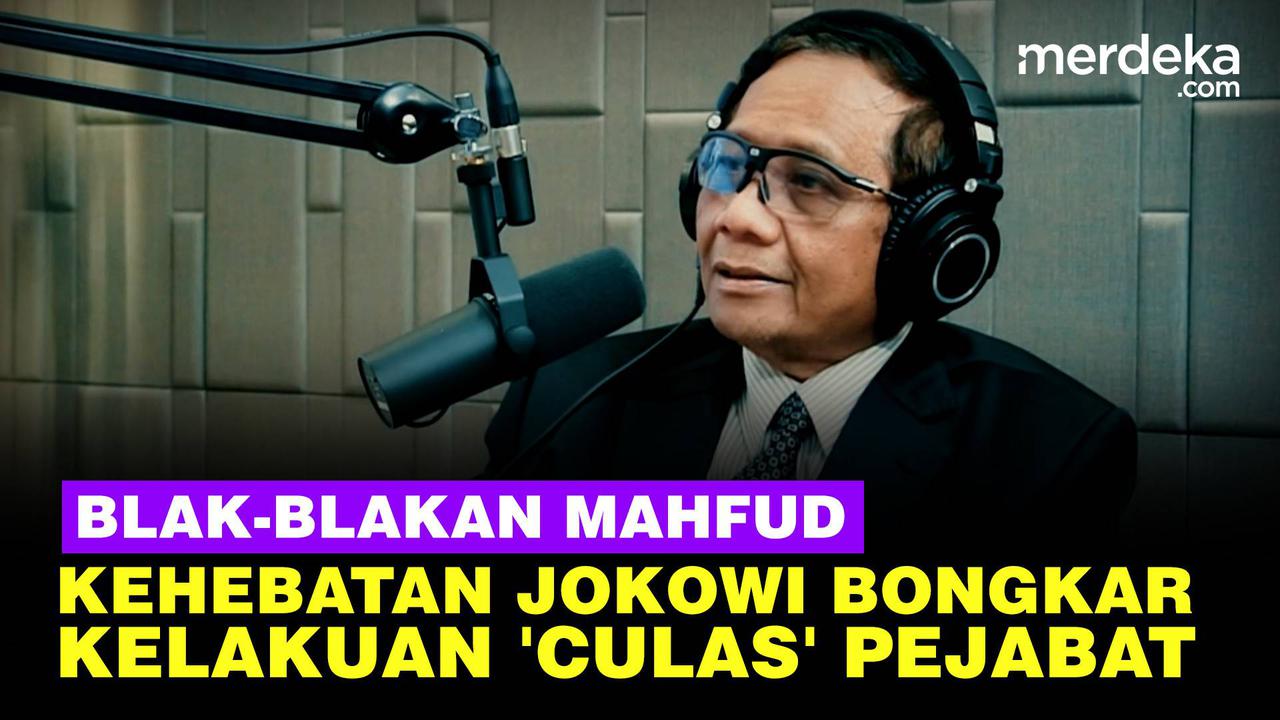 VIDEO: Mahfud Blak-blakan Kehebatan Jokowi Bongkar Kelakuan 'Culas' Pejabat RI