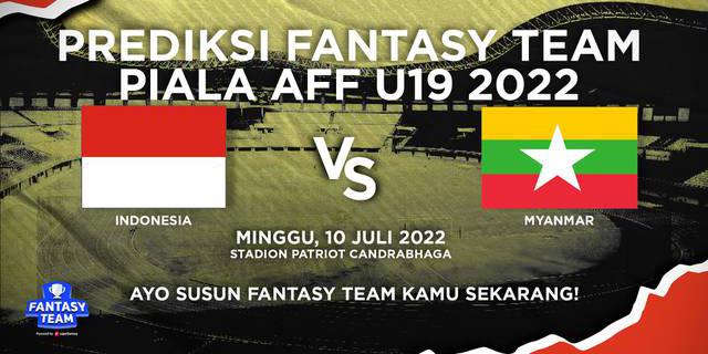 VIDEO Prediksi Fantasy Team: Punya Lini Belakang Solid, Timnas Indonesia U-19 Wajib Menang Lawan Myanmar di Piala AFF U-19