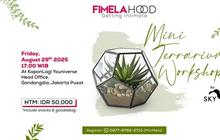 Yuk Ikut Program Fimelahood Getting Intimate: Mini Terrarium Workshop yang Cocok untuk Recharge Energi