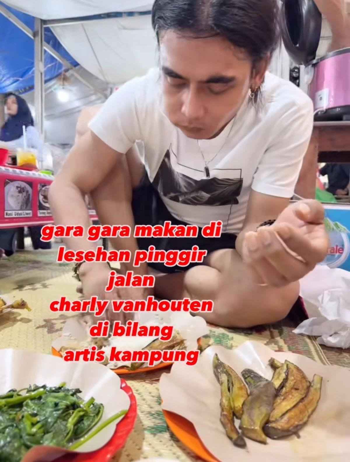 Charly Van Houten Makan di Kaki Lima, Netizen Heboh Sebut 'Artis Kampung', Apa Alasannya?