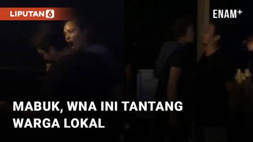 VIDEO: Mabuk, WNA Tantang Warga Lokal Sembari Berkata Kasar!