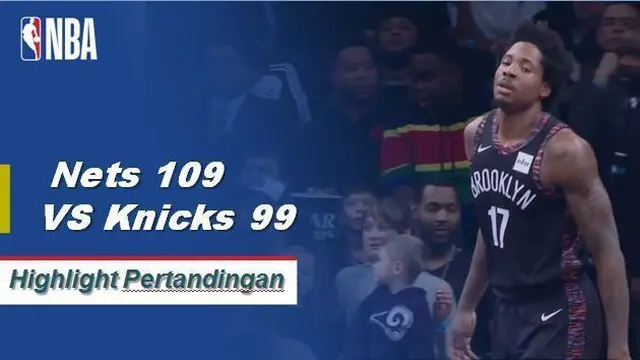 Cuplikan Hasil Pertandingan NBA : Nets 109 VS Knicks 99