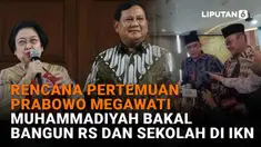 Mulai dari rencana pertemuan Prabowo Megawati hingga Muhammadiyah bakal bangun RS dan sekolah di IKN di News Flash Liputan6.com.