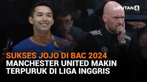Sukses Jojo di BAC 2024, Manchester United Makin Terpuruk di Liga Inggris