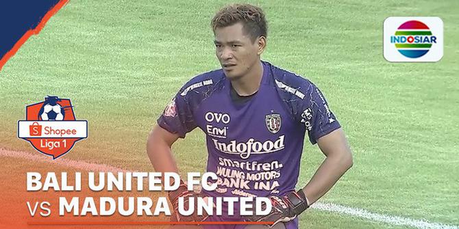 VIDEO: Highlights Shopee Liga 1 2020, Bali United Vs Madura United 3-1