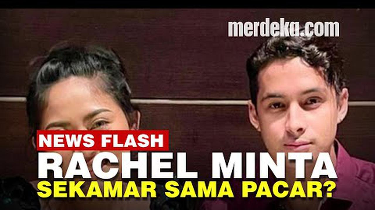 VIDEO: Benarkah Rachel Vennya Memaksa Minta Sekamar dengan Pacar di RSDC Wisma Atlet?