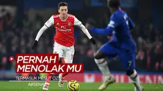 Berita Video Termasuk Mesut Ozil, 5 Pemain Arsenal Ini Pernah Menolak Manchester United