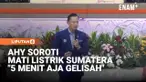 Menko Agus Harimurti Yudhoyono (AHY) menyoroti tragedi mati lampu serentak di sebagian besar wilayah Sumatra pada akhir pekan lalu, Jumat (22/5).