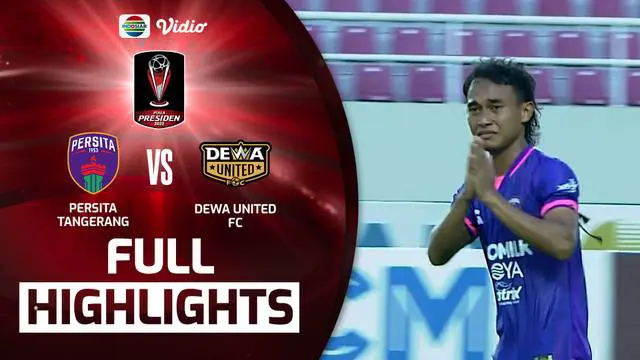 VIDEO: Hadir Gol Fantastis, Persita Taklukkan Dewa United 2-1 di Piala Presiden 2022
