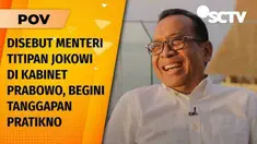 Video Satu Angkatan di UGM & 10 Tahun Masuk Kabinet, Seberapa Dekat Pratikno dengan Jokowi? | POV 01 Dec 2024