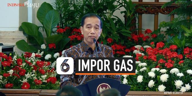 VIDEO: Jokowi Tahu Siapa yang Senang Impor Gas