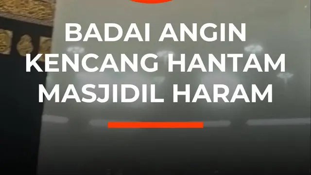 Badai Angin Kencang Hantam Masjidil Haram