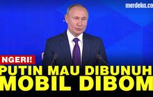 VIDEO: Kronologi Upaya Pembunuhan Vladimir Putin, Mobil Dibom