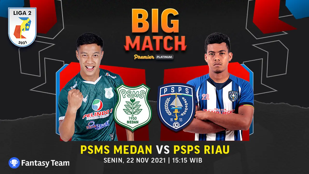 Link Live Streaming Big Match Liga 2 2021 : PSMS Medan Vs PSPS Riau di Vidio