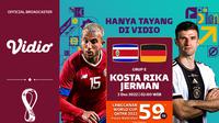 Jadwal dan Live Streaming Piala Dunia 2022 : Kosta Rika vs Jerman di Vidio. (Sumber : dok. vidio.com)