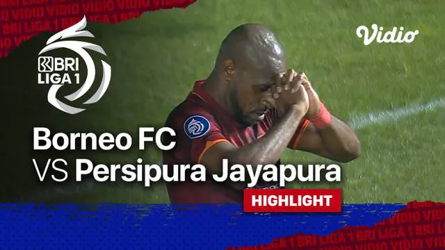 Berita Video, Highlights Pertandingan BRI Liga 1 antara Borneo FC Vs Persipura Jayapura pada Kamis (18/11/2021)