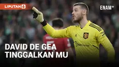 DAVID DE GEA PUTUSKAN TINGGALKAN MANCHESTER UNITED