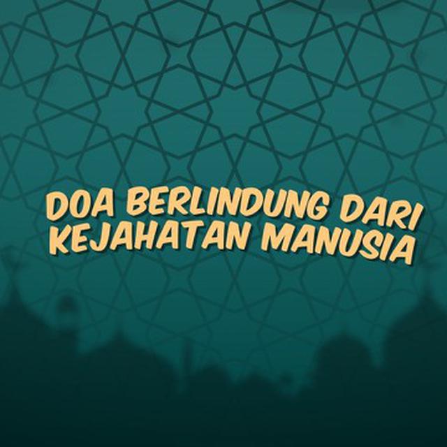 Video Doa Berlindung Dari Kejahatan Manusia Ramadan Liputan6 Com