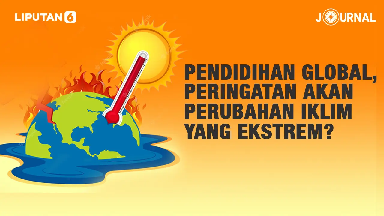 Banner Journal Pendidihan Global, Peringatan akan Perubahan Iklim yang Ekstrem?