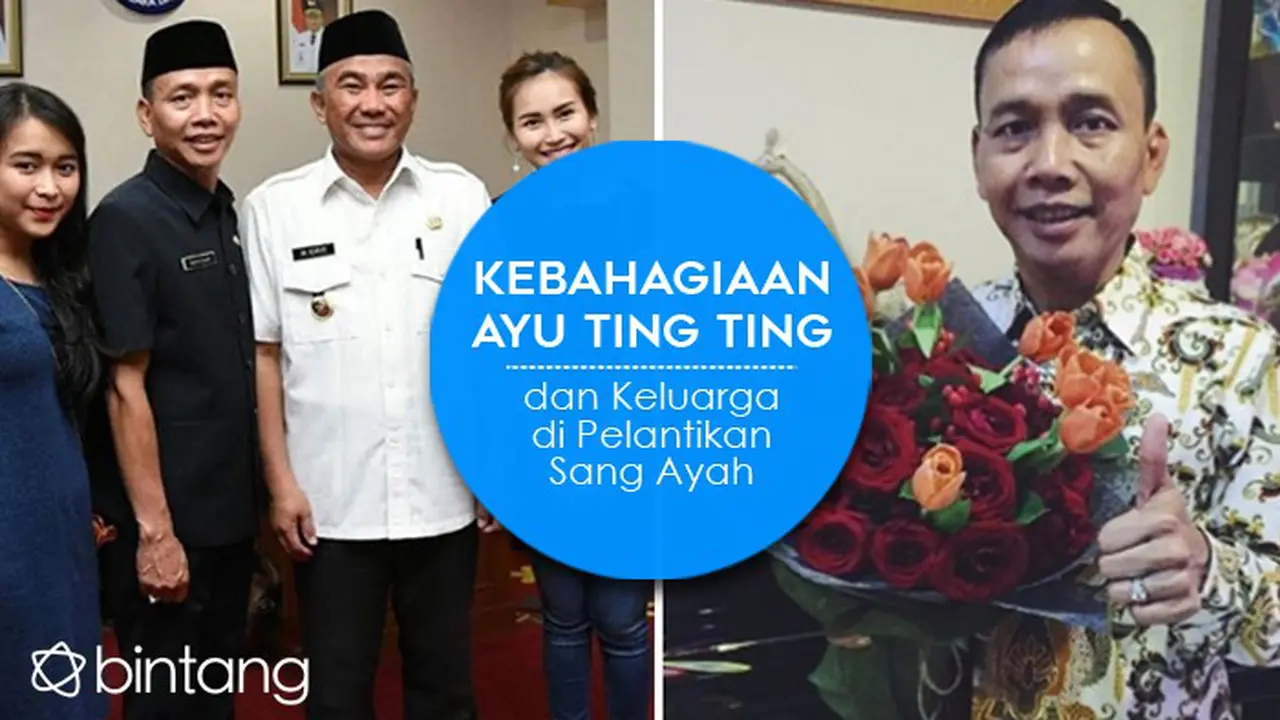 [Bintang] Kebahagiaan Ayu Ting Ting dan Keluarga di Pelantikan Sang Ayah