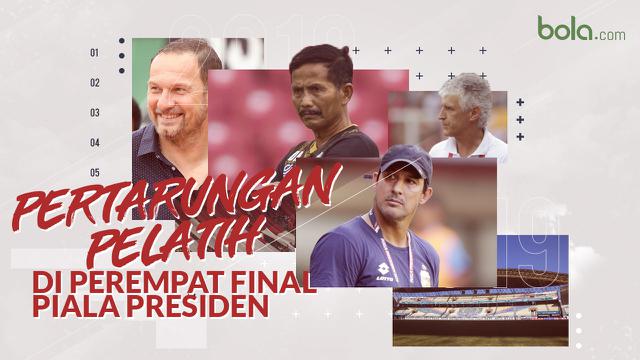 Pertarungan pelatih di perempat final Piala Presiden 2019.
