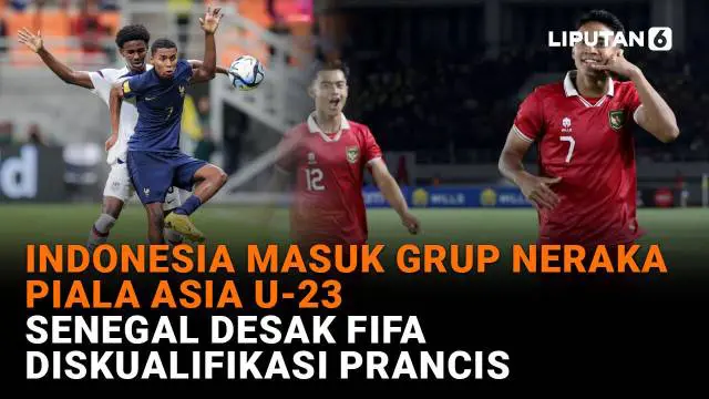Mulai dari Indonesia masuk grup nerala Piala Asia U-23 hingga Senegal desak FIFA diskualifikasi Prancis, berikut sejumlah berita menarik News Flash Sport Liputan6.com.