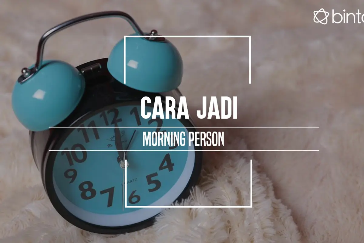 Cara jadi morning person. (Foto: Deki Prayoga, Digital Imaging: M. Iqbal Nurfajri/Bintang.com)