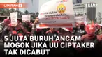Lebih dari 5 Juta Buruh Ancam Mogok Nasional Jika Undang-undang Cipta Kerja Tak Dicabut