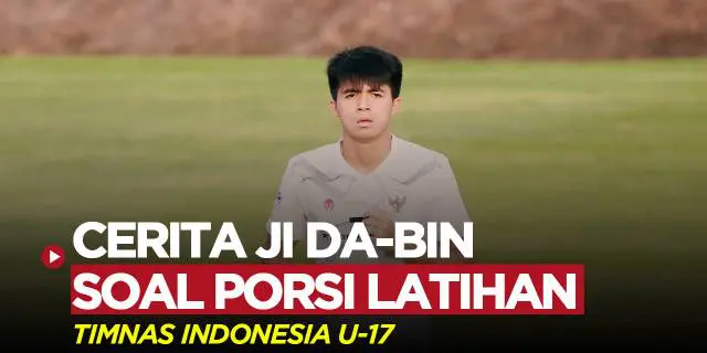 VIDEO: Ji Da-Bin Ungkap Porsi Latihan Timnas Indonesia U-17 Lebih Berat untuk Hadapi Piala Dunia U-17 2023