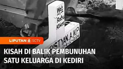 VIDEO: Kisah di Balik Pembunuhan Satu Keluarga di Kediri