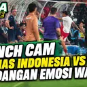 Bench Cam Indonesia Vs Tailan: Tendangan Emosi Wak Haji Hingga Ekspresi Tegang-Bahagia Pemain