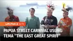 Presiden Jokowi, hari Jumat, secara resmi membuka Papua Street Carnival yang mengusung tema 'The East Great Spirit'. Papua Street Carnival diharapkan bisa meningkatkan sektor pariwisata dan ekonomi kreatif di tanah Papua.