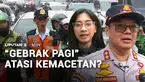 Dinas Perhubungan Provinsi Jakarta memulai Gerakan Bersama Atasi Kemacetan Pagi atau Gebrak Pagi. Sebanyak 1.400 lebih petugas diturunkan serentak di titik-titik rawan kemacetan. Yang jadi pertanyaan, apakah efektif mengurai kemacetan?