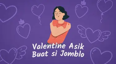 Hari Valentine diperingati dunia setiap tanggal 14 Februari. Hari kasih sayang ini ternyata tak hanya bisa diperingati oleh mereka yang sudah punya pasangan. Para jomblo pun bisa lho, bagaimana caranya?