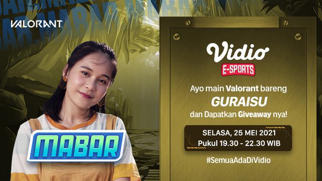 Live Streaming MABAR Valorant Bareng Guraisu di Vidio Malam Ini