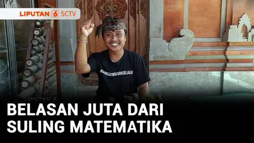 VIDEO: Berani Berubah: Usaha Suling Matematika, Cuannya Belasan Juta