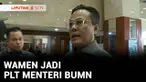 Tinggal satu menteri yang belum ada penggantinya usai reshuffle yakni Menteri BUMN. Namun Pemerintah lebih memilih jabatan ini sementara dipegang oleh Plt (pelaksana tugas).