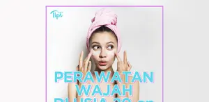 Perawatan di Usia 20 Tahunan