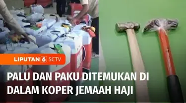 Bea Cukai yang bertugas di embarkasi Surabaya, Jawa Timur, menemukan barang yang dilarang dibawa ke Arab Saudi. Petugas Bea Cukai menemukan sejumlah paku dan palu di dalam koper jemaah haji.