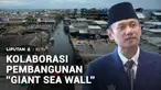 Pemerintah Indonesia membuka peluang kolaborasi internasional lebih luas dalam pengembangan infrastruktur ketahanan iklim. Salah satunya agenda strategis nasional,megaproyek  "giant sea wall".